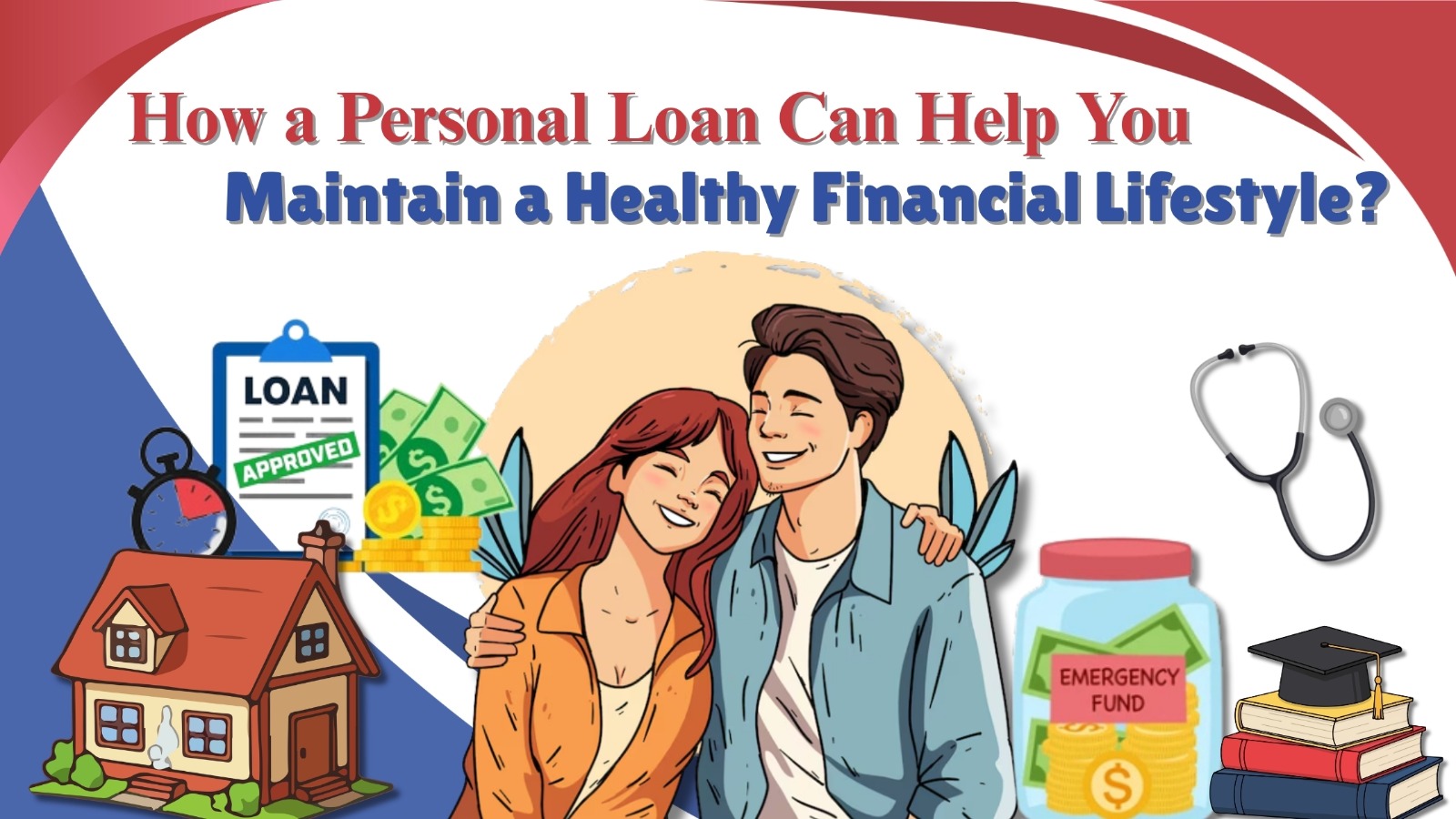 How a Personal Loan Can Help You Maintain a Healthy Financial Lifestyle?