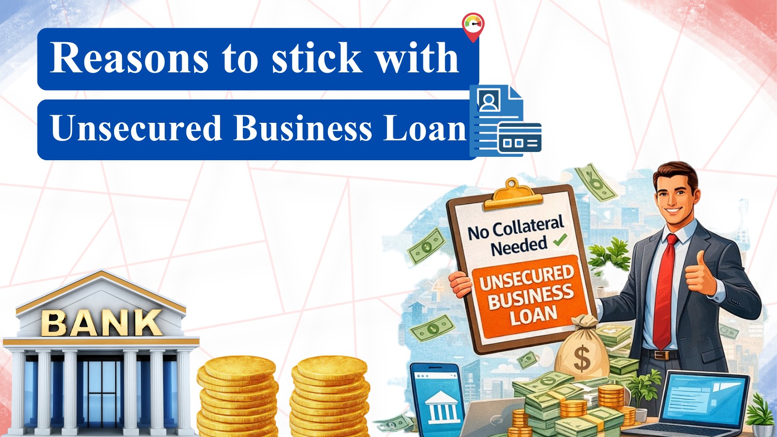 Reasons to stick with unsecured business loans