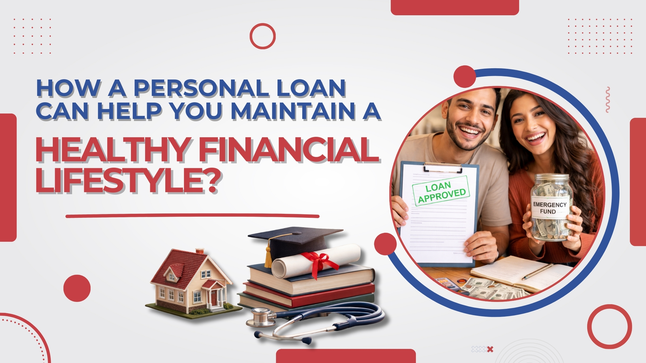 How a Personal Loan Can Help You Maintain a Healthy Financial Lifestyle?